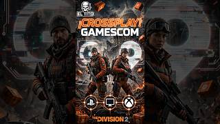 CROSSPLAY NEWS! ACTUALIZACION MODO SURIVOR TEMP 3 Y MUCHO MAS! The Division en la GAMESCOM 2026!