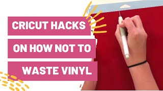 Cricut Hacks on How NOT To Waste Vinyl  Tips on How To Make The Most of Your Cricut Materials