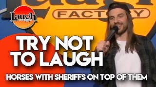 Try Not to Laugh | Horses With Sheriffs On Top of Them | Laugh Factory Stand Up Comedy Profile