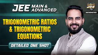 Trigonometric Ratios &amp; Trigonometric Equations in One Shot 🔥| JEE Main &amp; Advanced by Sachin Sir
