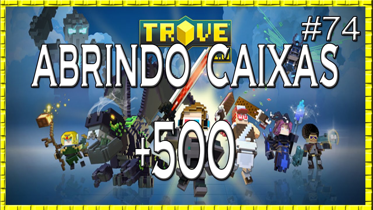 Trove - MAIS DE 500 CAIXAS(400+NEON) - ABRINDO CAIXAS! - #74 PT-BR