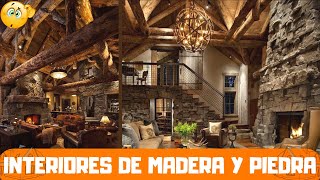 INTERIORES DE CABANAS MADERA Y PIEDRA