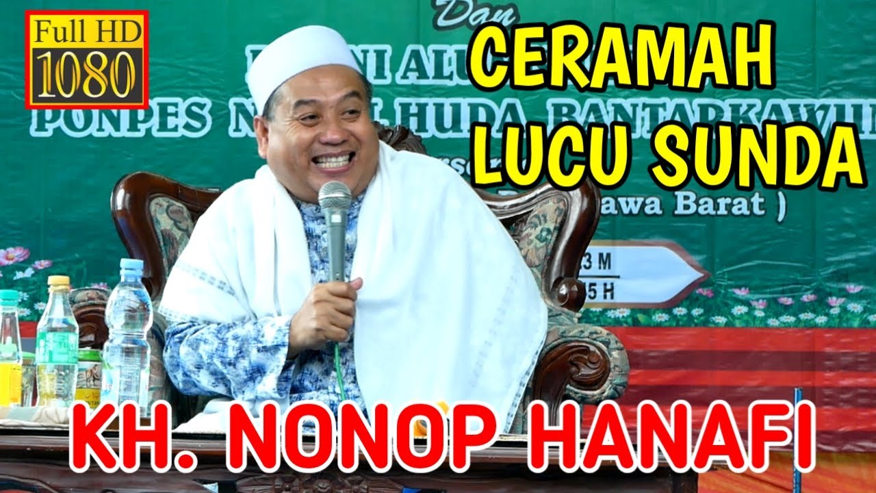 CERAMAH LUCU SUNDA KH. NONOP HANAFI di PONPES NURUL HUDA BANTARKAWUNG 2023