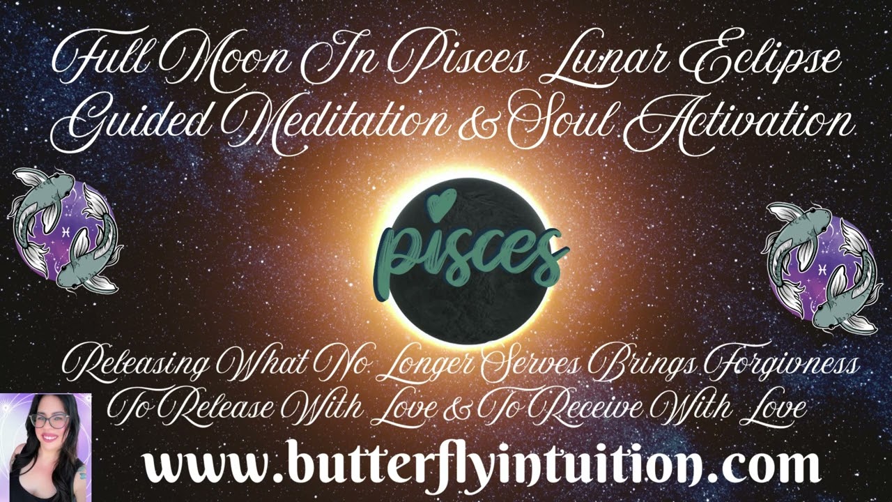🌕🌕Full Moon In Pisces Lunar Eclipse Guided Meditation & Soul Activation