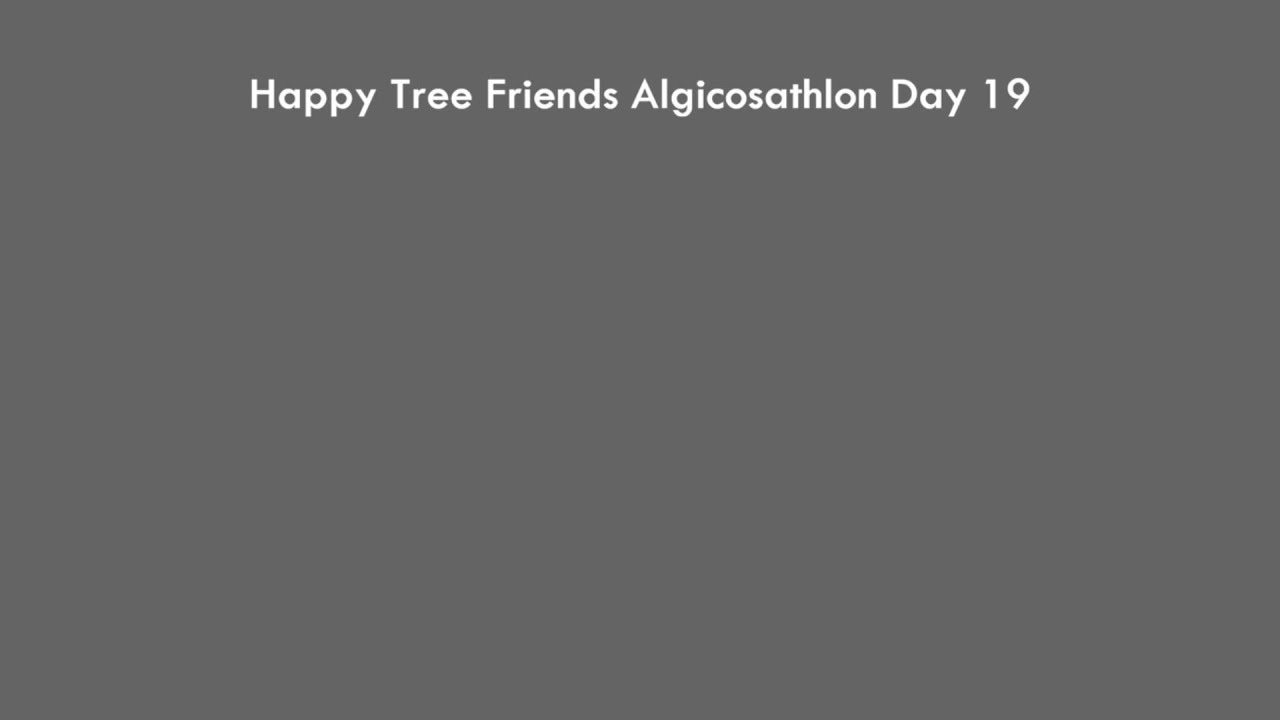 Happy Tree Friends Algicosathlon Day 19