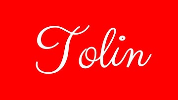 Learn how to Write the Name Tolin Signature Style in Cursive Writing