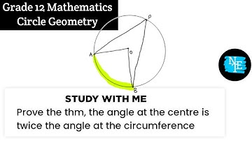 Proving circle geometry theorems from memory.😭 Angle at the centre thm (DBE /NSC Maths )| NTE