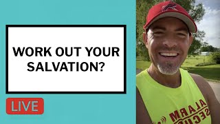 Work Out Your Salvation? - Matt McMillen Ministries