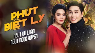 Tân Cổ Phút Biệt Ly - Nsưt Vũ Luân Ft Nsưt Ngọc Huyền Official Music Video