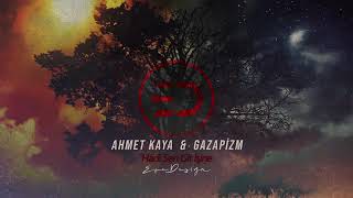 AHMET KAYA & GAZAPİZM (HADİ SEN GİT İŞİNE)