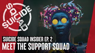Suicide Squad: Kill the Justice League - Suicide Squad Insider Ep 2 “Meet the Support Squad” | DC