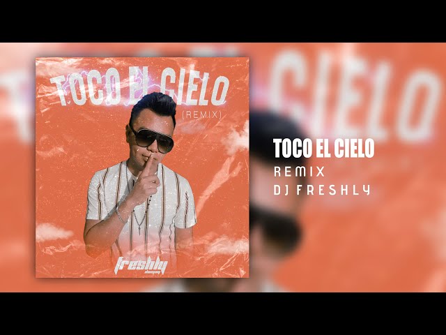 TOCO EL CIELO (DJ Freshly Sax Remix) GUARACHA, ALETEO class=