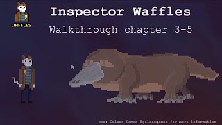 Inspector Waffles Walkthrough chapter 3-5