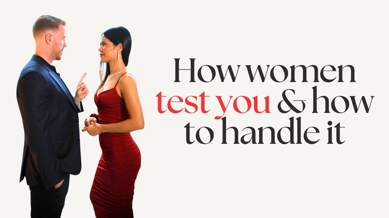 Test Out Lady How Women Test You & How To Handle It - YouTube