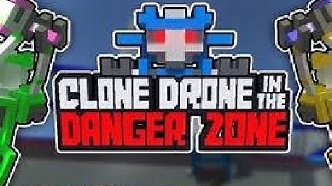 Clone Drone In The Danger Zone Chapter 5 PT 2