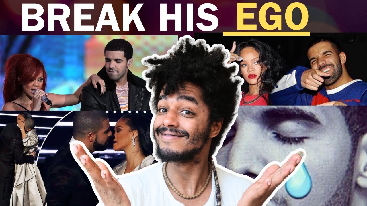 Rihanna And Drake: You Must Break His Ego