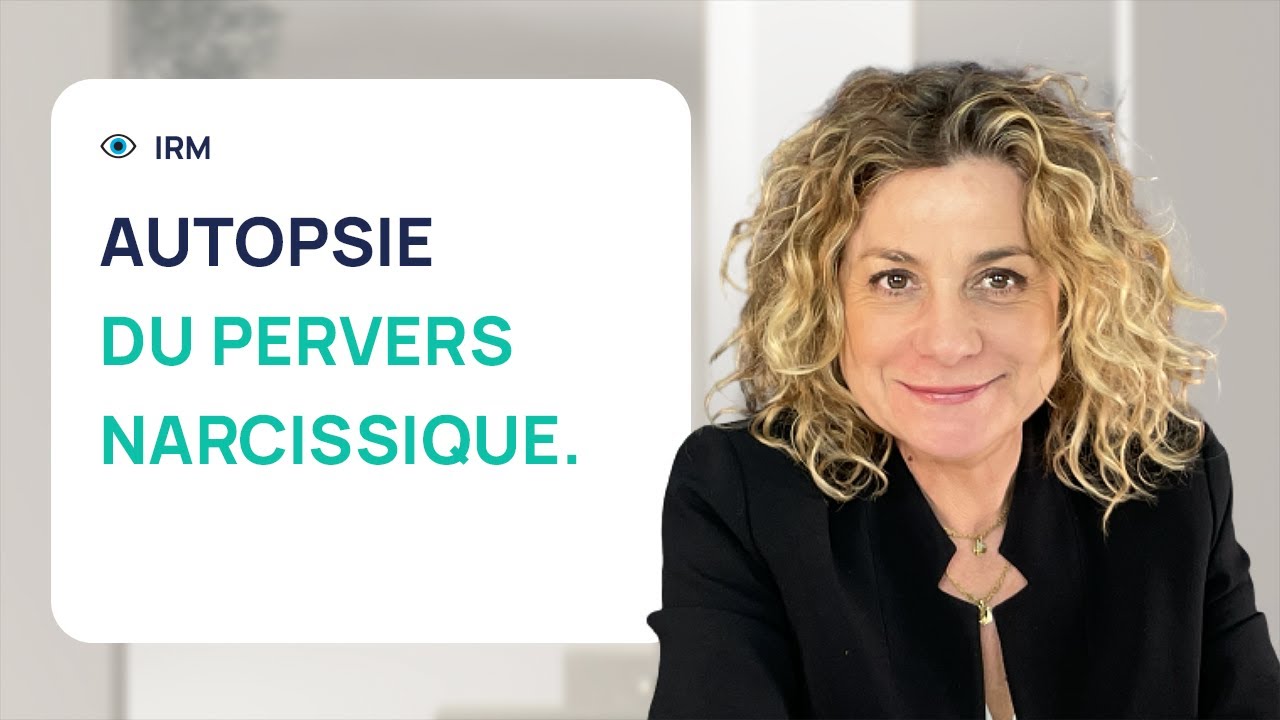 L’IRM #2 : AUTOPSIE DU PERVERS NARCISSIQUE (+ SA FAILLE)