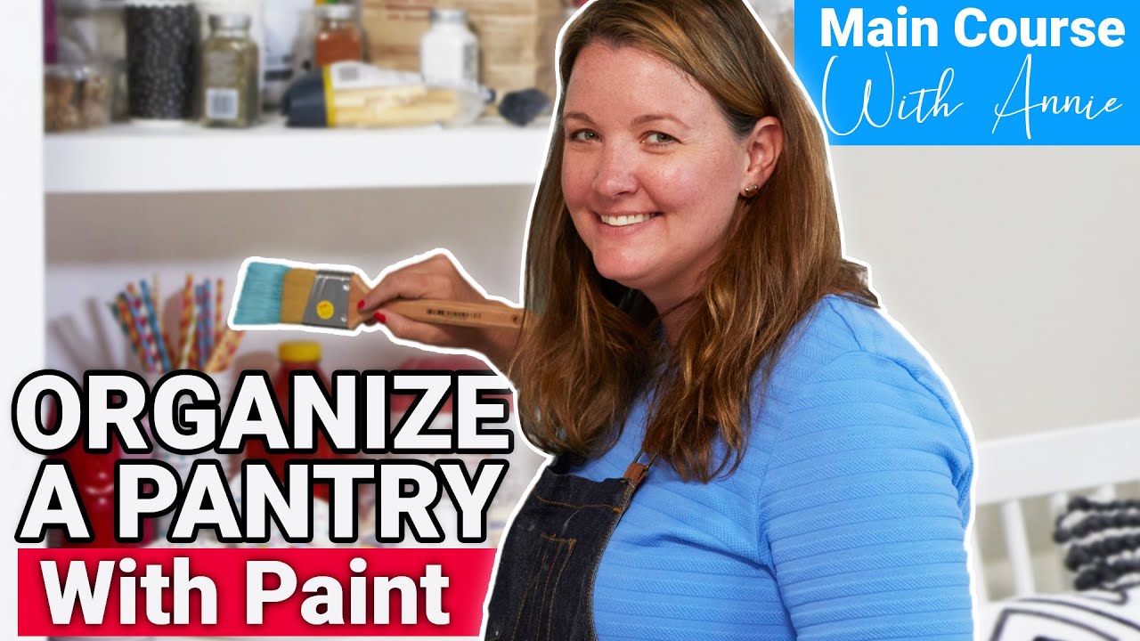 How To Organize A Pantry With Paint | Main Course With Annie | Episode 8