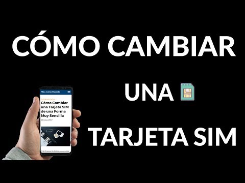 ¿Cómo Cambiar una Tarjeta SIM de una Forma Muy Sencilla?