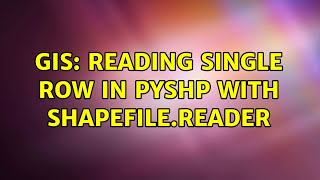 GIS: Reading single row in PyShp with shapefile.Reader