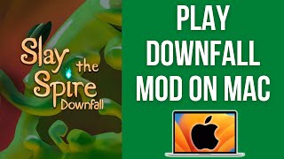 How to play Downfall (Slay the Spire mod) on Mac