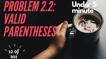 Problem (12) 2.2   - Medium  - Valid Parentheses in 5 Minutes - Stack -Java , C++