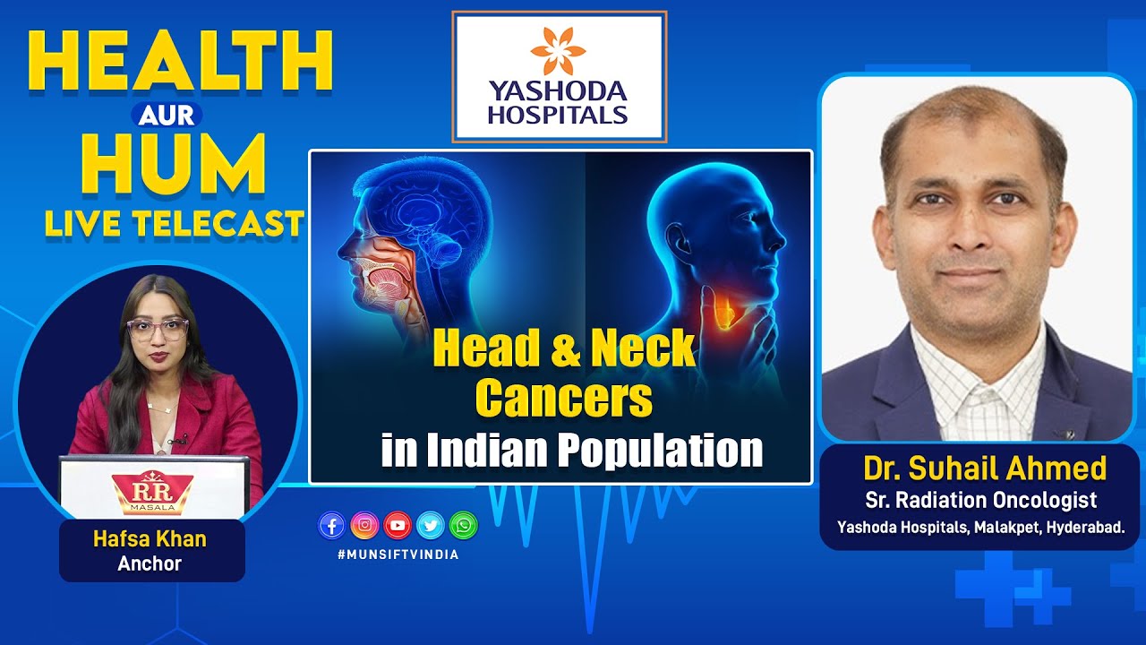 Head & Neck Cancers in Indian Population. Dr. Suhail Ahmed. Health Aur Hum |22.12.25|