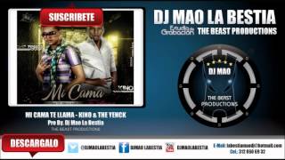 Kino The Yenck - Mi Cama Te Llama Pro. By Dj Mao La Bestia Tbp