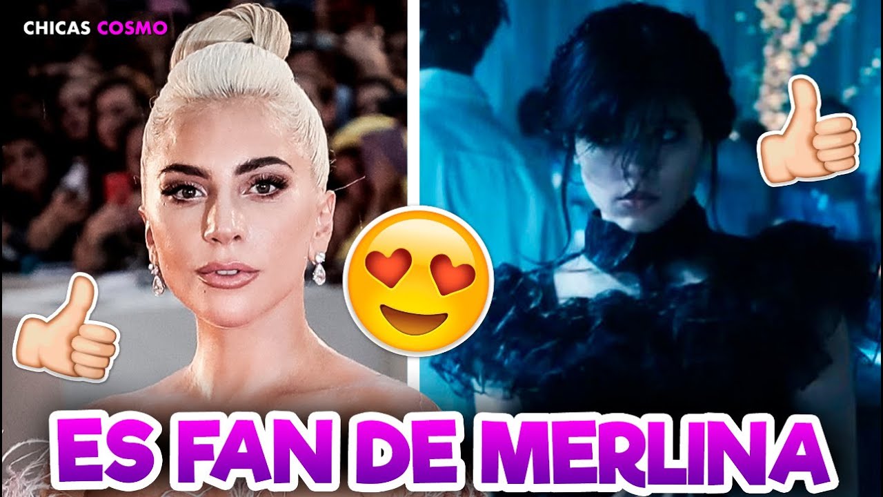 LADY GAGA CONFIESA SER FAN DE MERLINA HABLA DEL REAVIVAMIENTO DE SU