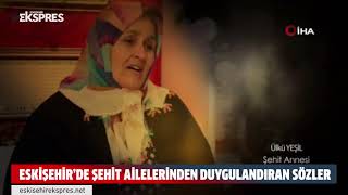 Eskişehir'de şehit ailelerinden duygulandıran sözler Resimi