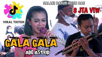 ADE ASTRID GALA GALA PERSI SISINGAAN YANG VIRAL DI TIKTOK HAMPIR 8 JTA VIW