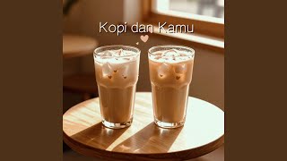 Kopi dan Kamu