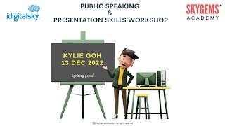Kylie Goh - @SkyGemsAcademy  Public Speaking & Presentation Skills Workshop13 Dec 2022 screenshot 1