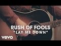 Rush of Fools - Lay Me Down (Official Lyric Video)