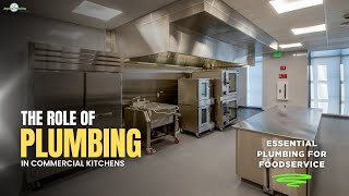 The Role of Plumbing in Commercial Kitchens | Essential Plumbing for Foodservice