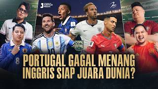 🔴 [LIVE] PORTUGAL GAGAL MENANG, INGGRIS SIAP JUARA DUNIA?