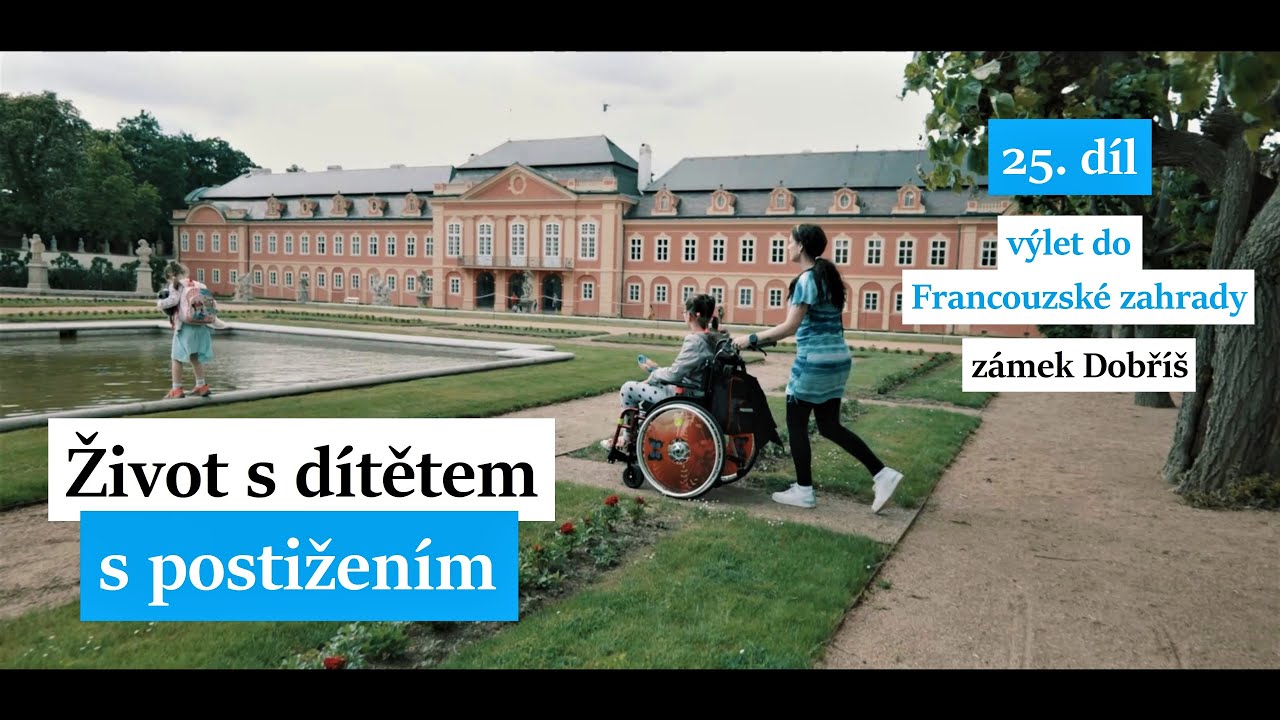 Život s dítětem s postižením /25. díl - Výlet do Francouzské zahrady (zámek Dobříš)/