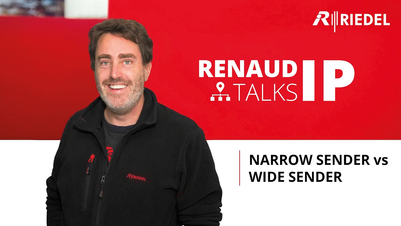 Renaud Talks IP - Narrow vs. Wide Sender in 2110