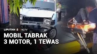 Mobil Tabrak 3 Pengendara Motor, Satu Orang Tewas | Liputan 6