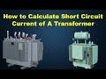 How to calculate Short circut current of transformer
