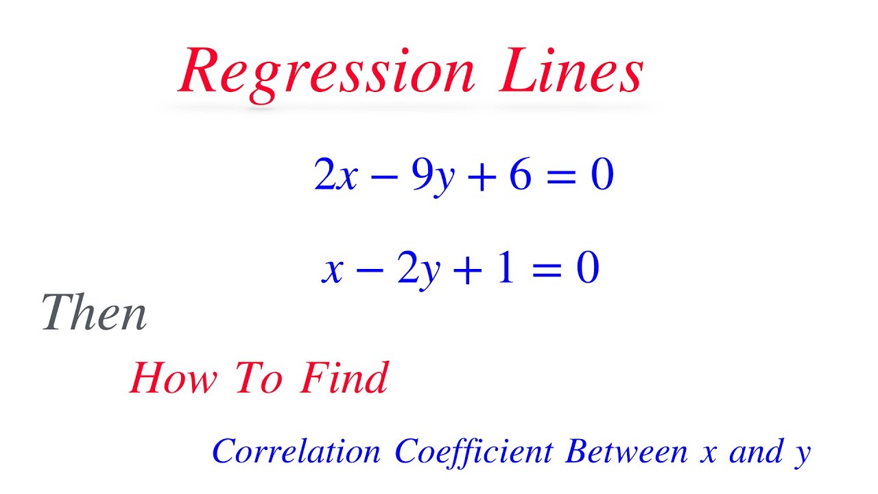 How To Find Coefficient Of Correlation Between x and y from Regression ...
