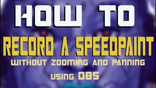 How to record speedpainting videos without zooming/painning in photoshop using OBS  [tutorial]