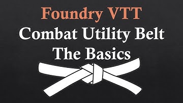 Foundry VTT Combat Utility Belt Basics