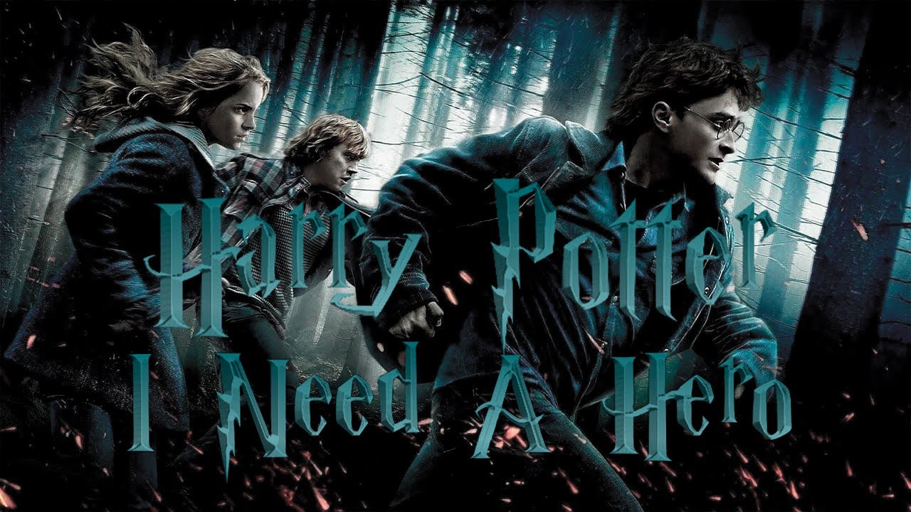 Harry Potter - I Need A Hero