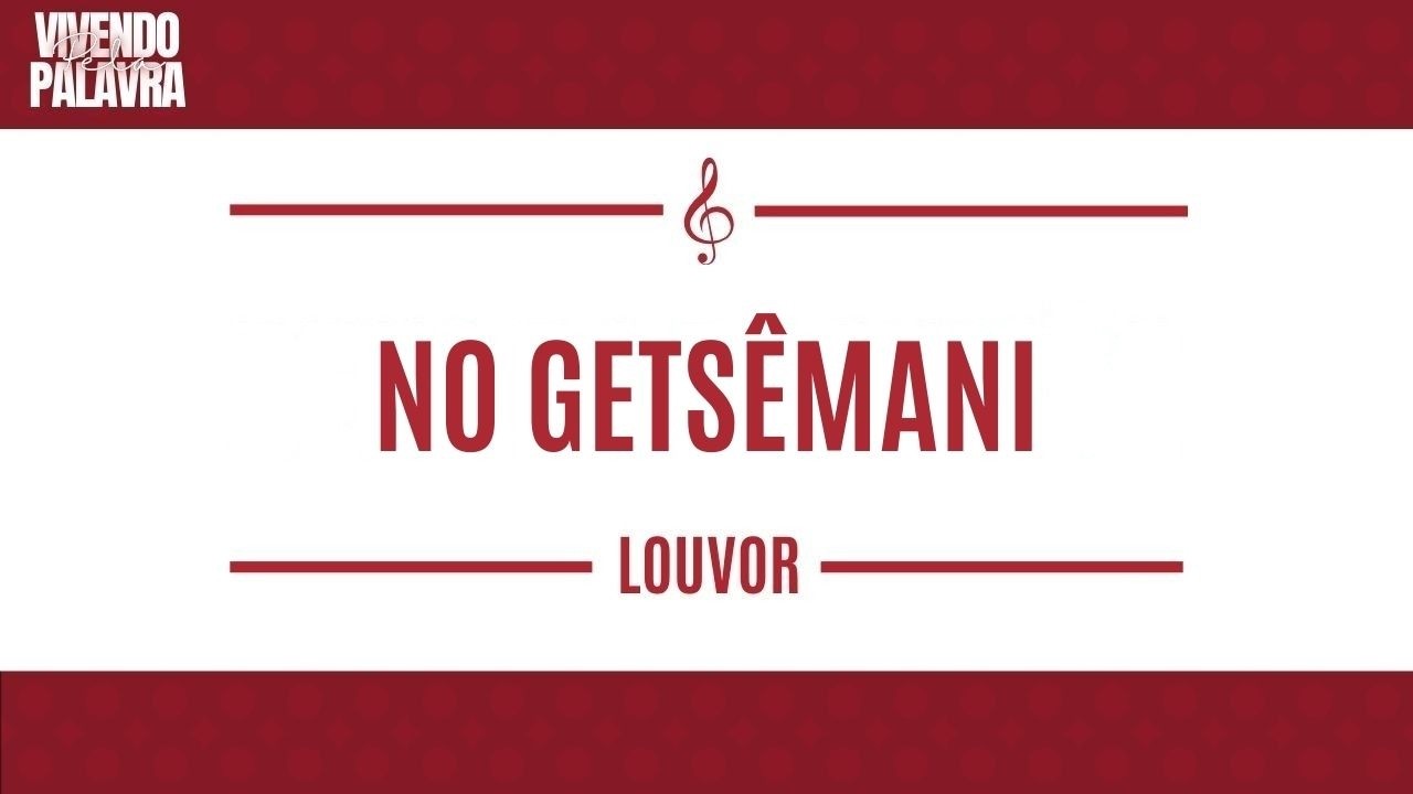 [LOUVOR] NO GETSÊMANI - ICM