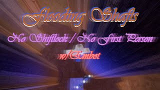FE2CM | Flooding Shafts | No Shiftlock / No First Person | w/Embot