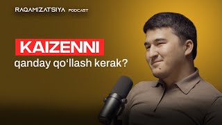 Kaizen Qo‘llash Tartibi Qanday? | Raqamizatsiya Podcast