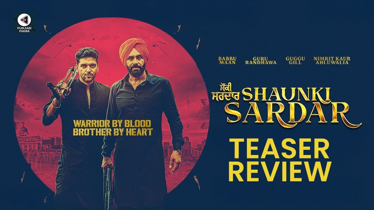 Shaunki Sardar Teaser review | Babbu Maan, Guru Randhawa, Guggu Gill | Release Date | Punjabi Mania