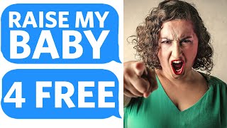 Entitled Mother tries to FORCE me to RAISE HER KID for Free - Reddit Podcast