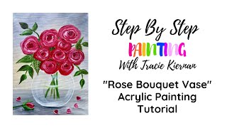 Rose Bouquet In Glass Vase Acrylic Painting Step By Step Tutorial